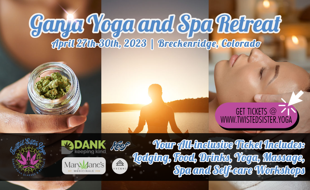 2023 Ganja Yoga and Spa Retreat in Breckenridge Colorado by Twisted Sister Yoga